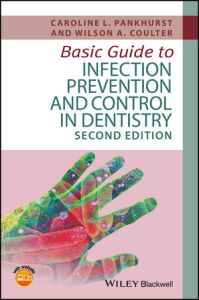 Basic Guide to Infection Prevention and Control in Dentistry, 2nd Edition