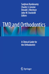 TMD and Orthodontics: A Clinical Guide for the Orthodontist