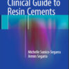 A Practical Clinical Guide to Resin Cements
