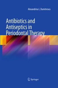 Antibiotics and Antiseptics in Periodontal Therapy