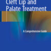 Cleft Lip and Palate Treatment: A Comprehensive Guide