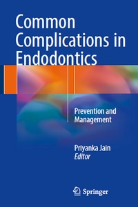 Common Complications in Endodontics: Prevention and Management