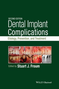 Dental Implant Complications: Etiology, Prevention, and Treatment, 2nd Edition