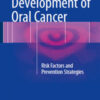 Development of Oral Cancer: Risk Factors and Prevention Strategies