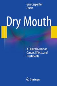 Dry Mouth: A Clinical Guide on Causes, Effects and Treatments