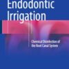 Endodontic Irrigation: Chemical Disinfection of the Root Canal System