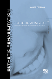 Esthetic Rehabilitation in Fixed Prosthodontics, Volume 1, Esthetic Analysis