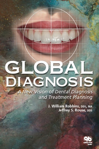 Global Diagnosis: A New Vision of Dental Diagnosis and Treatment Planning