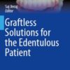 Graftless Solutions for the Edentulous Patient