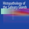 Histopathology of the Salivary Glands