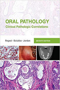 Oral Pathology: Clinical Pathologic Correlations, 7th Edition