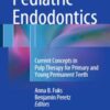 Pediatric Endodontics: Current Concepts in Pulp Therapy for Primary and Young Permanent Teeth