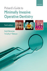 Pickard’s Guide to Minimally Invasive Operative Dentistry, 10th Edition