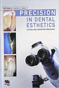 Precision in Dental Esthetics: Clinical and Laboratory Procedures