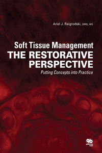 Soft Tissue Management: The Restorative Perspective, Putting Concepts into Practice