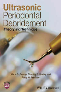 Ultrasonic Periodontal Debridement: Theory and Technique