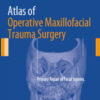 Atlas of Operative Maxillofacial Trauma Surgery: Primary Repair of Facial Injuries