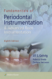 Fundamentals of Periodontal Instrumentation and Advanced Root Instrumentation, 8th Edition