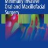 Minimally Invasive Oral and Maxillofacial Surgery