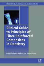 Clinical Guide to Principles of Fiber-Reinforced Composites in Dentistry