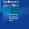 Dental Care for Children with Special Needs: A Clinical Guide