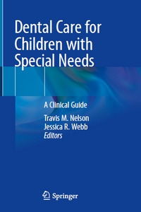 Dental Care for Children with Special Needs: A Clinical Guide