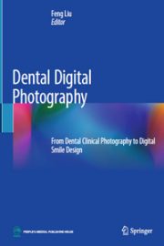 Dental Digital Photography: From Dental Clinical Photography to Digital Smile Design
