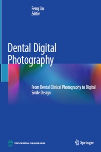 Dental Digital Photography: From Dental Clinical Photography to Digital Smile Design