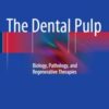 The Dental Pulp: Biology, Pathology, and Regenerative Therapies