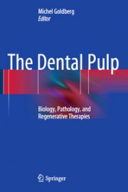 The Dental Pulp: Biology, Pathology, and Regenerative Therapies