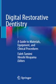 Digital Restorative Dentistry, A Guide to Materials, Equipment, and Clinical Procedures