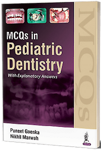 MCQs in Pediatric Dentistry with Explanatory Answers