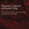 Dynamic Aspects of Dental Pulp: Molecular biology, pharmacology and pathophysiology
