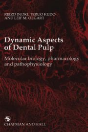 Dynamic Aspects of Dental Pulp: Molecular biology, pharmacology and pathophysiology