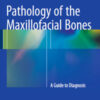 Pathology of the Maxillofacial Bones: A Guide to Diagnosis
