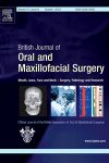 British Journal of Oral and Maxillofacial Surgery