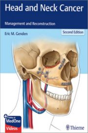 Head and Neck Cancer: Management and Reconstruction, 2nd Edition (PDF & Videos)