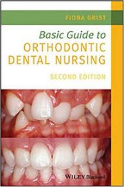 Basic Guide to Orthodontic Dental Nursing, 2nd Edition