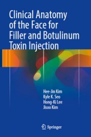 Clinical Anatomy of the Face for Filler and Botulinum Toxin Injection