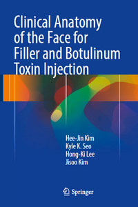 Clinical Anatomy of the Face for Filler and Botulinum Toxin Injection