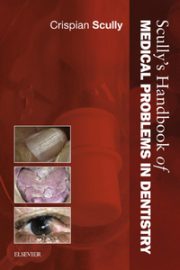 Scully’s Handbook of Medical Problems in Dentistry