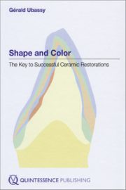 Shape and Color: The Key to Successful Ceramic Restorations