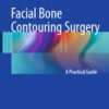 Facial Bone Contouring Surgery: A Practical Guide