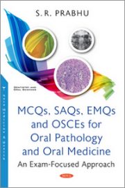 MCQs, SAQs, EMQs and OSCEs for Oral Pathology and Oral Medicine: An Exam-Focused Approach