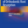 Clinical Management of Orthodontic Root Resorption