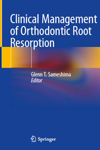Clinical Management of Orthodontic Root Resorption