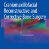 Craniomaxillofacial Reconstructive and Corrective Bone Surgery, 2nd Edition