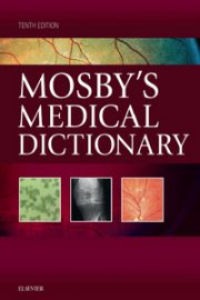 Mosby’s Medical Dictionary, 10th Edition