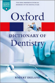 A Dictionary of Dentistry (Oxford Reference) 1st Edition