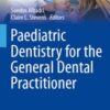 Paediatric Dentistry for the General Dental Practitioner